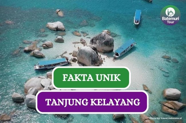 4 Fakta Pesona Tanjung Kelayang yang Manjakan Mata